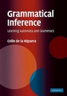 Grammatical Inference: Learning Automata and Grammars by Colin de la Higuera (Hardback, 2010)