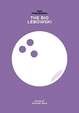 FAN PHENOMENA: THE BIG LEBOWSKI By Zachary Ingle **Mint Condition**