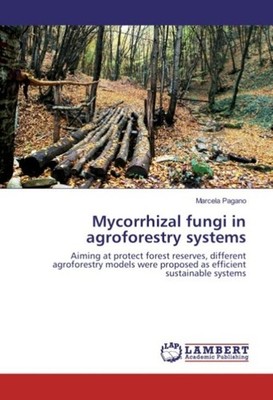 Mycorrhizal fungi in agroforestry systems Marcela Pagano