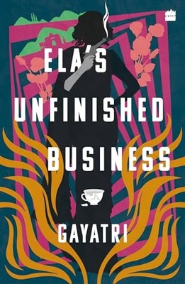 Ela's Unfinished Business by Gayatri 9789356993037 NEW Free UK Delivery