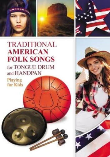 Helen Winter Traditional American Folk Songs for Tongue Drum or Hand (Tascabile)