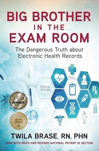 Big Brother in the Exam Room: The Dangerous Truth about Electronic Health Recor,