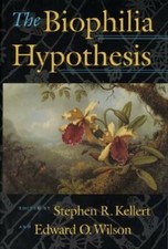 The Biophilia Hypothesis by Ph.D. Kellert, Stephen R, Professor: New