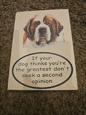 Saint Bernard Sign ..if Your Dog Thinks You're The Greates Dont Seek A Second...