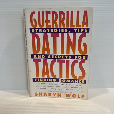 Guerrilla Dating Tactics: Strategies, Tips, and Secrets for Finding Romance