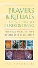 Prayers and Rituals at a Time of Illness and Dying: The Practices of Five World Religions by Pat Fosarelli (Paperback, 2008)