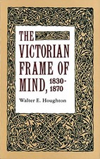 The Victorian Frame of Mind, 1830-1870 by Houghton, Walter E. Paperback Book The