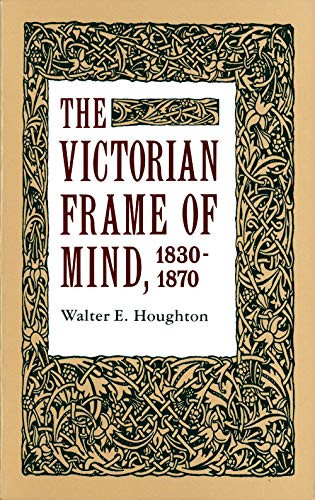 The Victorian Frame of Mind, 1830-1870 by Houghton, Walter E. Paperback Book The - Picture 1 of 2