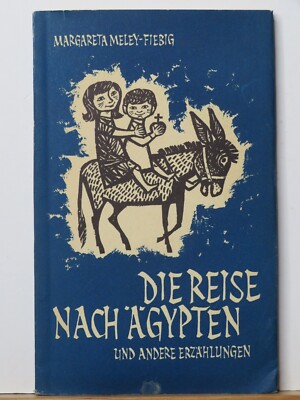 Margareta Meley-Fiebig: Die Reise nach Ägypten und andere Erzählungen