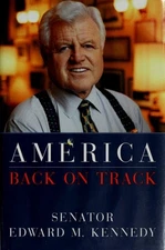 America Back on Track by Kennedy, Senator Edward M., Good Book