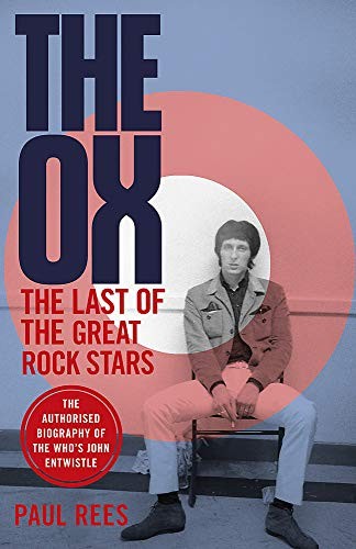 The Ox: The Last of the Great Rock Stars: The Authorised... - Rees, Paul