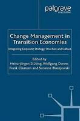 Change Management in Transition Economies : Integrating Corporate Strategy, S...