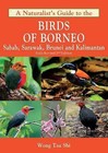 A Naturalist's Guide to the Birds of Borneo by Wong Tsu Shi (Paperback, 2016)