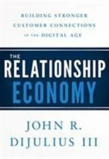 THE RELATIONSHIP ECONOMY: BUILDI