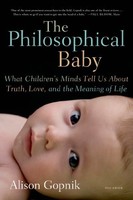The Philosophical Baby: What Children`s Minds Tell Us About Truth, Love, And The on sale The Philosophical Baby: What Children`s Minds Tell Us About Truth, Love, And The on sale
