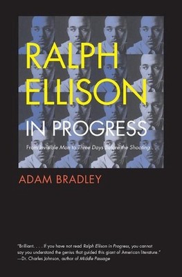 Ralph Ellison in Progress: From ''Invisible Man'' to ''Three Days Before the Shooti
