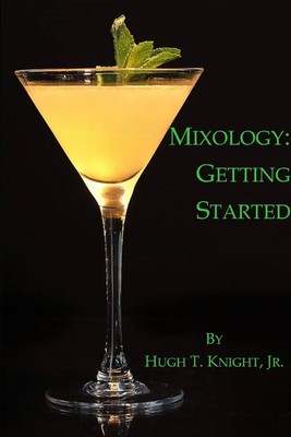 Hugh Knight | Mixology | Taschenbuch | Englisch (2015) | Getting Started