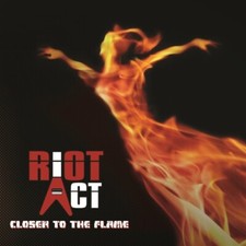 RIOT ACT - CLOSER TO THE FLAME  2 CD NEW