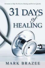 31 Days of Healing: Devotions to Help Yo... by Brazee, Mark Paperback / softback