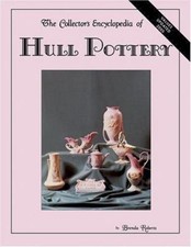 Collector's Encyclopedia of Hull Pottery by Brenda Roberts 1997 Hardcover Ill