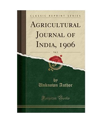 Agricultural Journal of India, 1906, Vol. 2 [Classic Reprint], Unknown Author