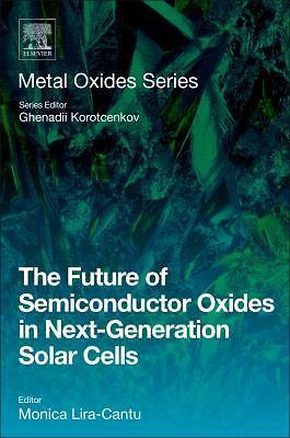 The Future of Semiconductor Oxides in Next-Generation Solar Cells Lira-Cantu