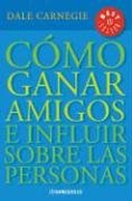 Como Ganar Amigos E Influir Sobre Las Personas / How to Win Friends and Influenc