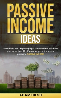 Passive Income Ideas: Ultimate Guide Dropshipping - E-commerce business and ...