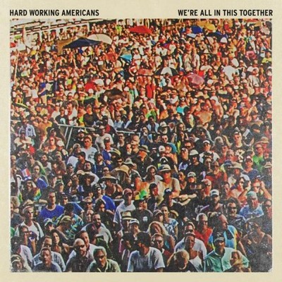 Hard Working Americans We're All in This Together (CD) Album
