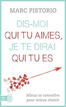 Dis-moi qui tu aimes, je te dirai qui tu es : mieux se c... | Buch | Zustand gut