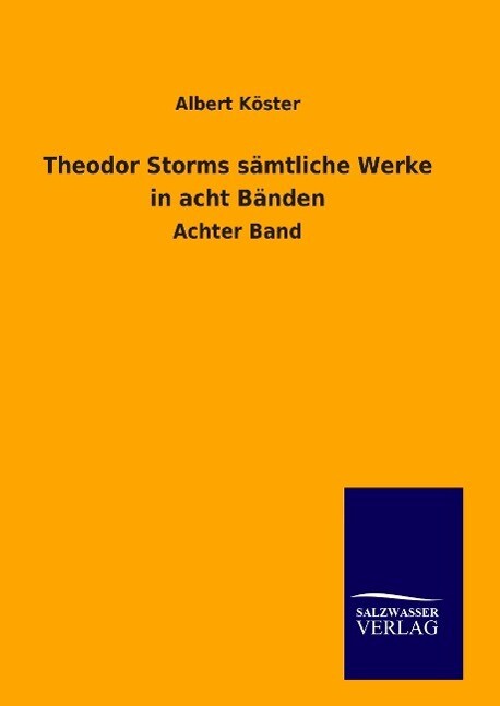 Theodor Storms Sämtliche Werke In Acht Bänden | Buch | 9783846091722