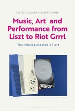 Diane V. Silver Music, Art and Performance from Liszt to (Paperback) (UK IMPORT)