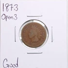 1873 Open 3 1C Indian Head Cent in Good Condition #5348