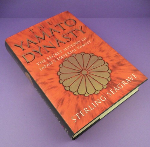 The Yamato Dynasty: The Secret History of Japan's Imperial Family Hardback 1999