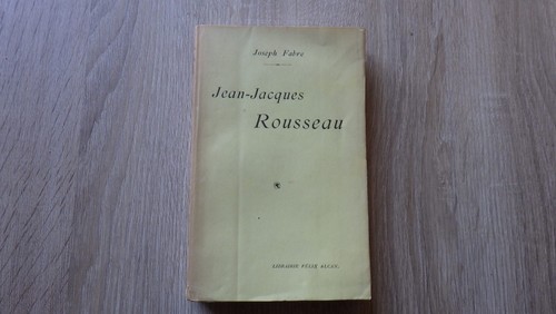Joseph Fabre JEAN JACQUES ROUSSEAU Felix Alcan (1912) Signé par Auteur - Picture 2 of 3