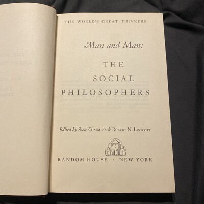 The World s Great Thinkers: Man And Man The Social Philosophers (1947, HC)