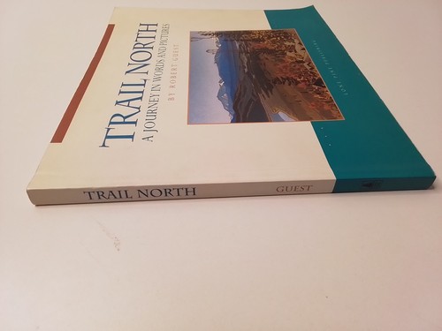 Trail North, A Journey in Words And Pictures - Picture 3 of 13
