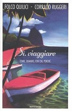 Sì, viaggiare. Come, quando, con chi, perché Quilici, Folco and Rugg