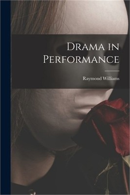 Drama in Performance (Paperback or Softback)