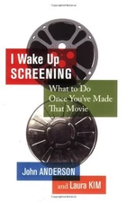 I Wake up Screening : What to Do Once You've Made That Movie Pape