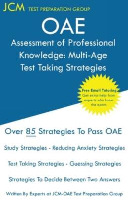 Oae Assessment Of Professional Knowledge Multi-Age Test Taking Strategies: ...