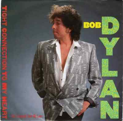 Bob Dylan Tight Connection To My Heart (Has Anybody Seen My Love) CBS