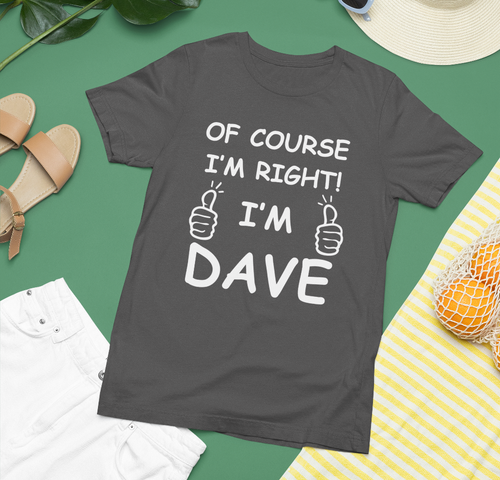 Of Course I'm Right I'm Dave T-shirt Thumbs Up Meme Retro Joke Slogan Gifts - Picture 3 of 22