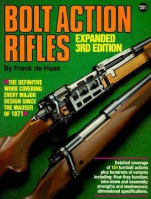 Bolt Action Rifles 3ed by Haas De (1995, Trade Paperback, Expanded,Revised...