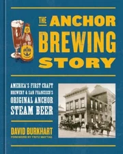 The Anchor Brewing Story: America's First Craft Brewery & San Francisco's Origin