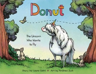Donut : The Unicorn Who Wants to Fly Hardcover Laura Gehl