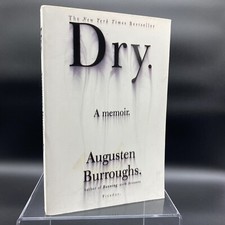 Dry : A Memoir Augusten Burroughs 2003 Trade Paperback Picador / St. Martin's