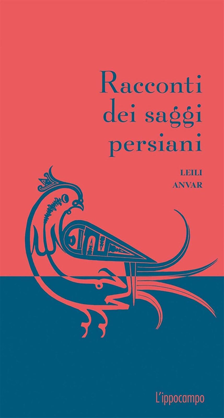 Racconti dei saggi persiani - Anvar Leili