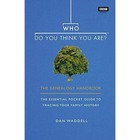 Who Do You Think You Are?: The Genealogy Handbook by Dan Waddell (Hardback, 2014)