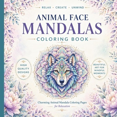 Animal Face Mandalas Coloring Book: Charming Animal Mandala Coloring Pages for R